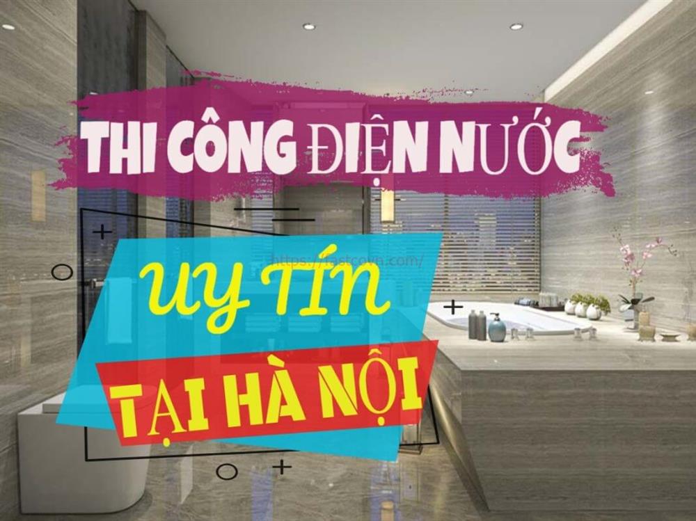 Dịch vụ thi công, lắp đặt điện nước tại nhà của Fastco VN